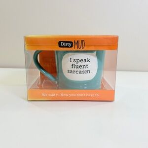 NEW Dirty Mud Teal CoffeeTea Mug with Sarcasm Quote